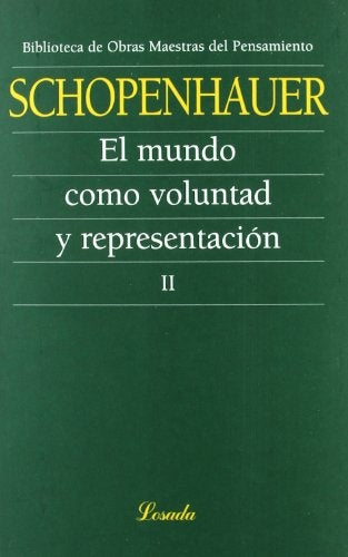 MUNDO COMO VOLUNTAD Y REPRESENTACION, EL. TOMO II | ARTHUR SCHOPENHAUER