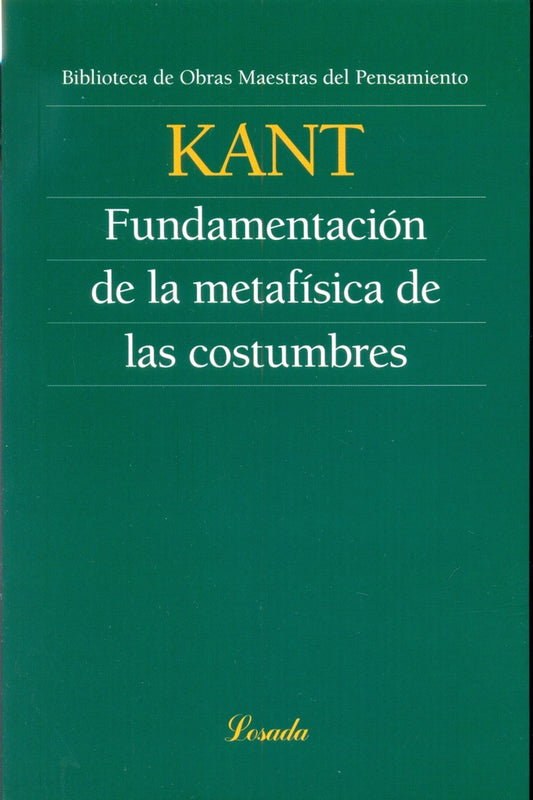 FUNDAMENTACION DE LA METAFISICA DE LAS COSTUMBRES | IMMANUEL KANT