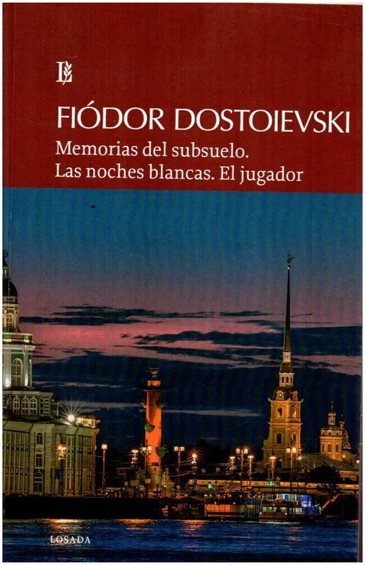 MEMORIAS DEL SUBSUELO. NOCHES BLANCAS. EL JUGADOR | FIODOR DOSTOYEVSKI