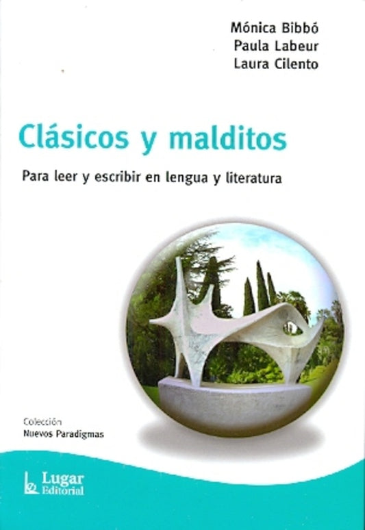 CLASICOS Y MALDITOS. PARA LEER Y ESCRIBIR EN LENGUA Y LITERATURA . OFERTA 50 Bs. | MONICA BIBBO