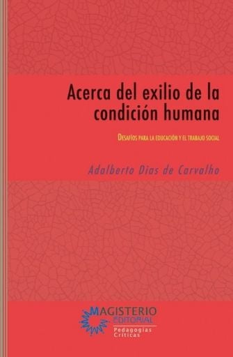 ACERCA DEL EXILIO DE LA CONDICION HUMANA. DESAFIOS PARA LA EDUCACION Y EL TRABAJO SOCIAL .  , OFERTA | ADALBERTO AGUDELO