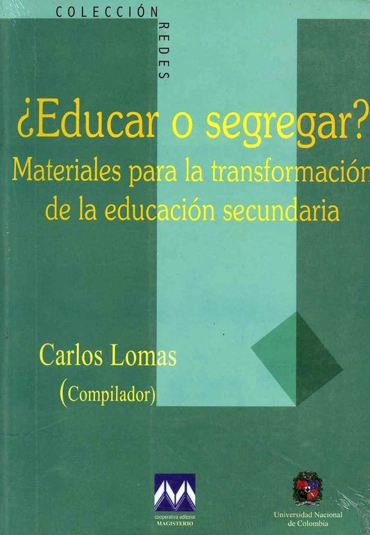 EDUCAR O SEGREGAR? MATERIALES PARA LA TRANSFORMACON DE LA EDUCACION SECUNDARIA . OFERTA 30 Bs. | CARLOS LOMAS
