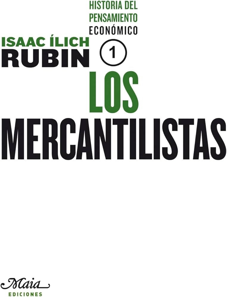 MERCANTILISTAS, LOS. HISTORIA DEL PENSAMIENTO ECONOMICO (VOL. 1) Rebaja 60 Bs. | ISAAC ILICH RUBIN