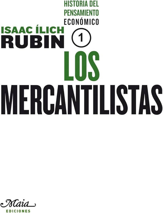 MERCANTILISTAS, LOS. HISTORIA DEL PENSAMIENTO ECONOMICO (VOL. 1) Rebaja 60 Bs. | ISAAC ILICH RUBIN