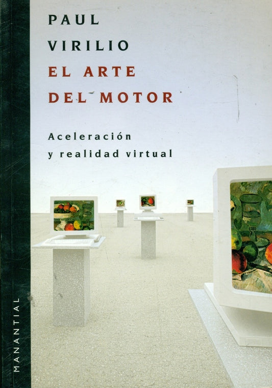 ARTE DEL MOTOR, EL. ACELERACION Y REALIDAD VIRTUAL OFERTA 30 Bs. | PAUL VIRILIO