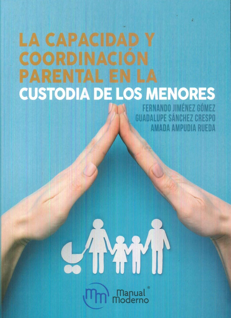 CAPACIDAD Y COORDINACION PARENTAL EN LA CUSTODIA DE LOS MENORES, LA | VARIOS