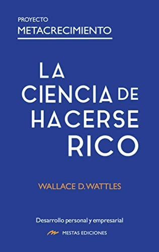 CIENCIA DE HACERSE RICO, LA | WALLACE WATTLES