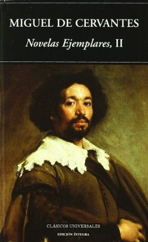 NOVELAS EJEMPLARES, II (C. UNIVERSALES) OFERTA 10 Bs. | MIGUEL DE CERVANTES