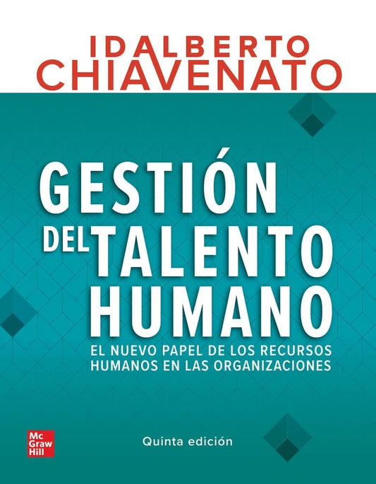 GESTION DEL TALENTO HUMANO 5a edición | IDALBERTO CHIAVENATO