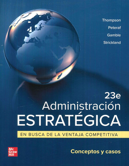 ADMINISTRACION ESTRATEGICA.  En busca de la ventaja competitiva | ARTHUR THOMPSON