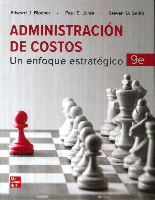 ADMINISTRACION DE COSTOS. UN ENFOQUE ESTRATEGICO / 9 ED. | EDWARD BLOCHER