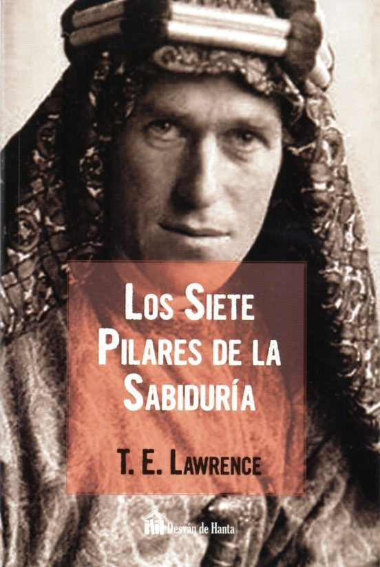 SIETE PILARES DE LA SABIDURIA, LOS | T.E. LAWRENCE