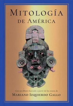 MITOLOGIA DE AMERICA | VARIOS AUTORES