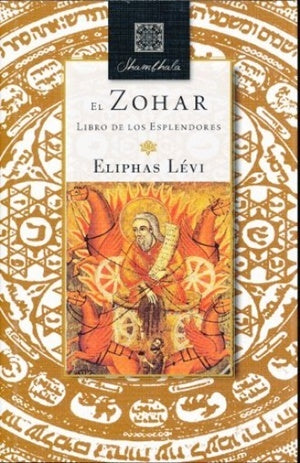 ZOHAR, EL. LIBRO DE LOS ESPLENDORES | ELIPHAS LEVI