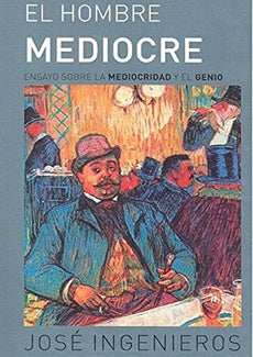 HOMBRE MEDIOCRE, EL | JOSE INGENIEROS