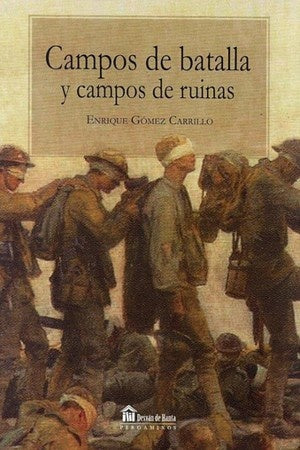 CAMPOS DE BATALLA Y CAMPOS DE RUINAS OFERTA 20 Bs. | ENRIQUE GOMEZ CARRILLO