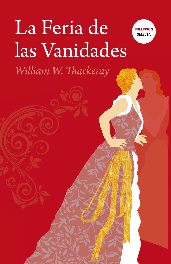 FERIA DE LAS VANIDADES, LA | WILLIAM THACKERAY