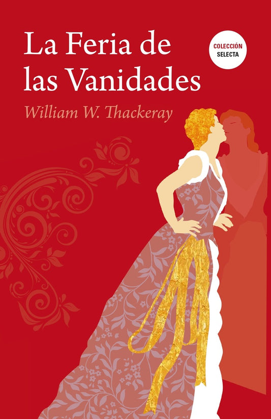 FERIA DE LAS VANIDADES, LA | WILLIAM THACKERAY