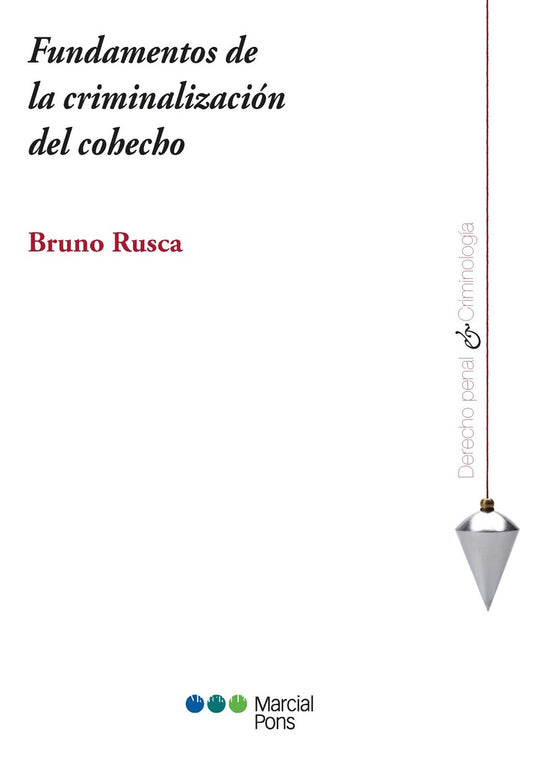 FUNDAMENTOS DE LA CRIMINALIZACION DEL COHECHO . REBAJA Bs. 135 | BRUNO RUSCA