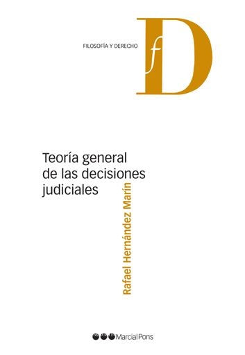 TEORIA GENERAL DE LAS DECISIONES JUDICIALES | RAFAEL HERNANDEZ MARIN