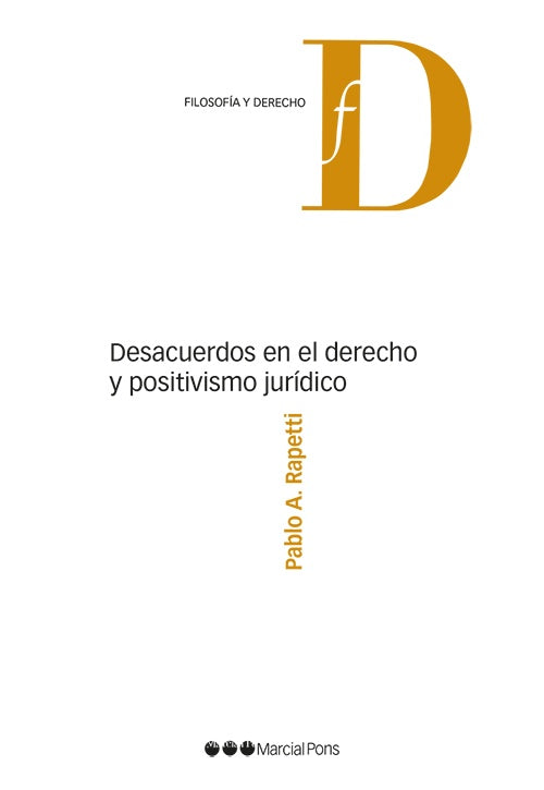 DESACUERDOS EN EL DERECHO Y POSITIVISMO JURIDICO | PABLO RAPETTI
