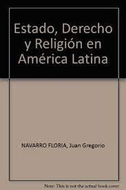 ESTADO, DERECHO Y RELIGION EN AMERICA LATINA. OFERTA 130 Bs. | JUAN NAVARRO