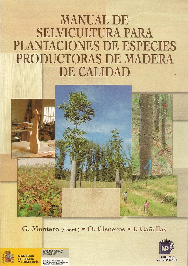MANUAL DE SELVICULTURA PARA PLANTACIONES DE ESPECIES PRODUCTORAS DE MADERA DE CALIDAD . , OFERTA 100 | G. MONTERO