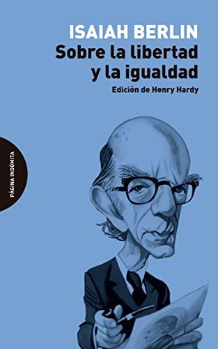 SOBRE LA LIBERTAD Y LA IGUALDAD. | ISAIAH BERLIN