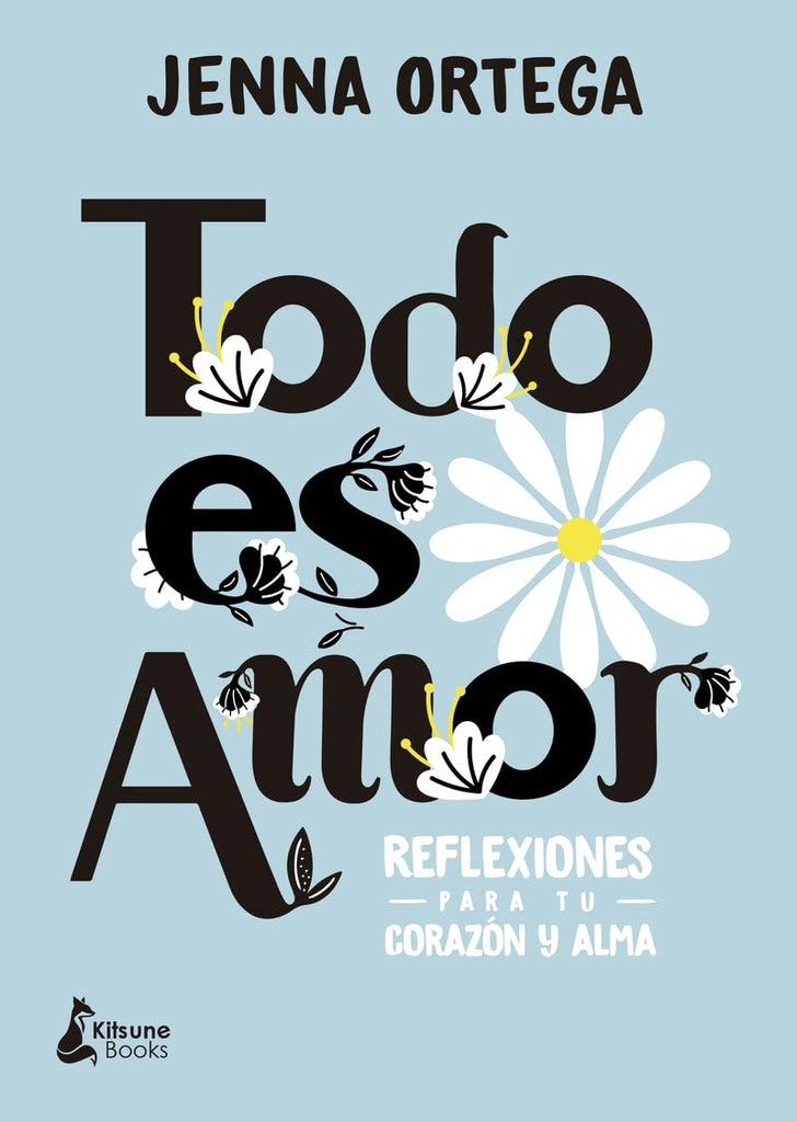 TODO ES AMOR. Reflexiones para tu corazon y alma | JENNA ORTEGA