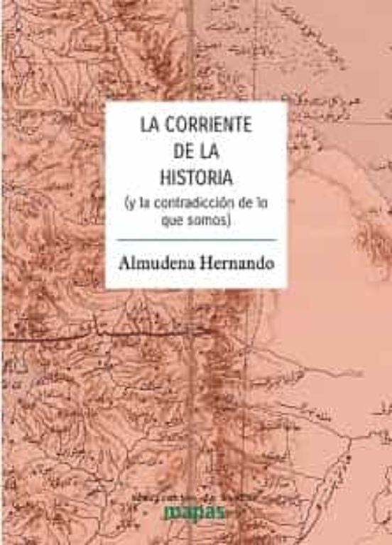 CORRIENTE DE LA HISTORIA, LA | ALMUDENA HERNANDO