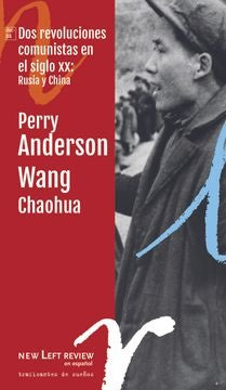 DOS REVOLUCIONES COMUNISTAS EN EL SIGLO XX: RUSIA Y CHINA. | PERRY ANDERSON