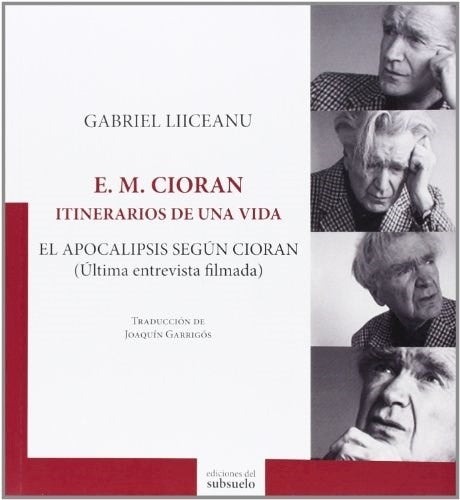 E. M. CIORAN. ITINERARIOS DE UNA VIDA Rebaja 140 Bs | GABRIEL LIICEANU