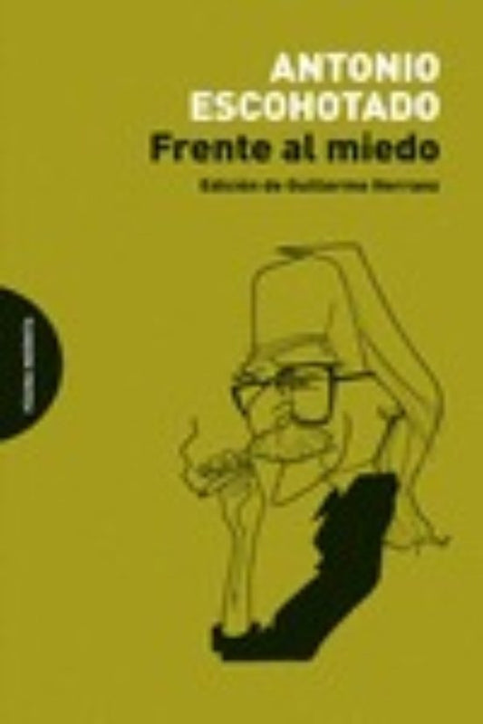 FRENTE AL MIEDO | ANTONIO ESCOHOTADO