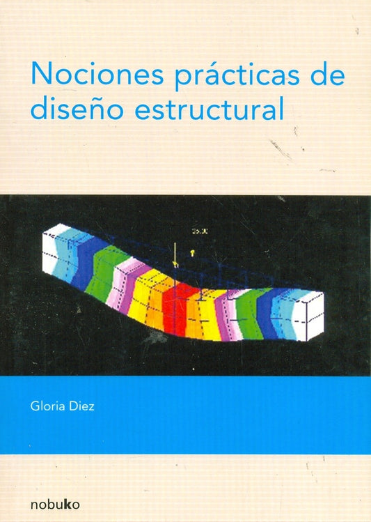 NOCIONES PRACTICAS DE DISEÑO ESTRUCTURAL. | GLORIA DIEZ