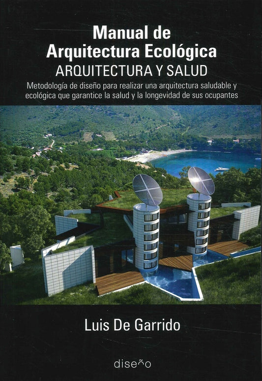 MANUAL DE ARQUITECTURA ECOLOGICA. ARQUITECTURA Y SALUD | LUIS GARRIDO