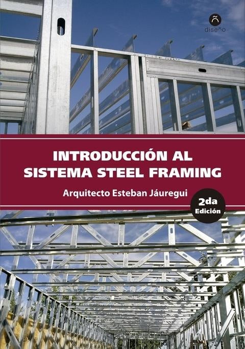 INTRODUCCION AL SISTEMA STEEL FRAMING. 2 da edición Rebaja 165 Bs | ESTEBAN JAUREGUI