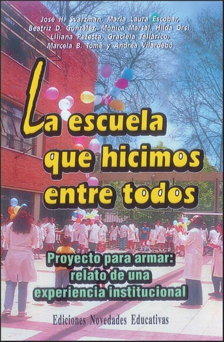 ESCUELA QUE HICIMOS ENTRE TODOS, LA. OFERTA 20 Bs. | JOSE SVARZMAN