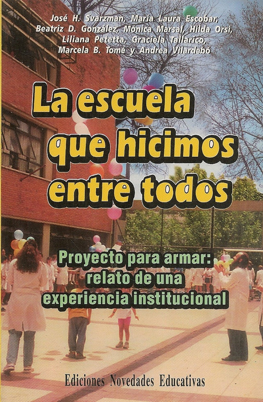 ESCUELA QUE HICIMOS ENTRE TODOS, LA. OFERTA 20 Bs. | JOSE SVARZMAN