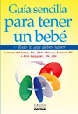 GUIA SENCILLA PARA TENER UN BEBE. TODO LO QUE DEBES SABER. OFERTA 2O Bs. | JANET WHALLEY