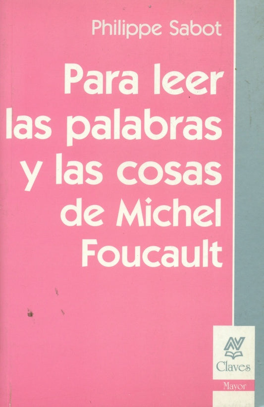 PARA LEER LAS PALABRAS Y LAS COSAS DE MICHEL FOUCAULT. OFERTA 20 Bs. | PHILLIPPE SABOT