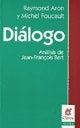 DIALOGO - RAYMOND ARON Y MICHAEL FOUCAULT. OFERTA 20 Bs. | VARIOS