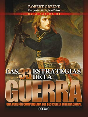 33 ESTRATEGIAS DE LA GUERRA, LAS. GUIA RÁPIDA | ROBERT GREENE