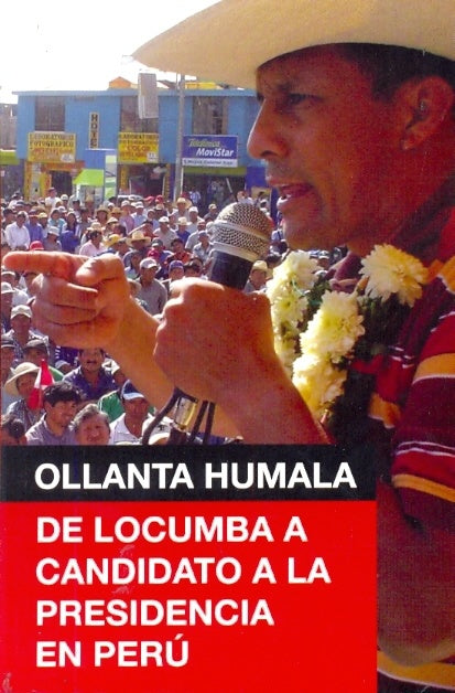 DE LOCUMBA A CANDIDATO A LA PRESIDENCIA EN PERU. OFERTA 10 Bs. | OLLANTAY HUMALA