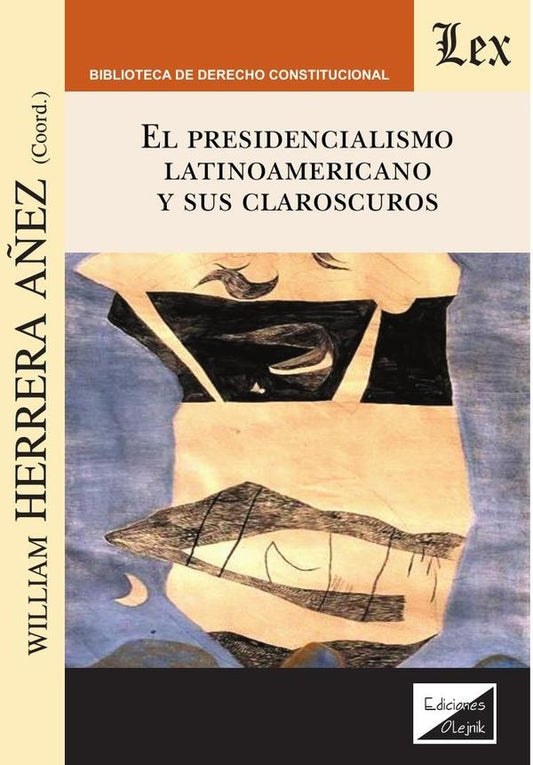 PRESIDENCIALISMO LATINOAMERICANO Y SUS CLAROSCUROS, EL. . OFERTA 171 Bs. | WILLIAM HERRERA