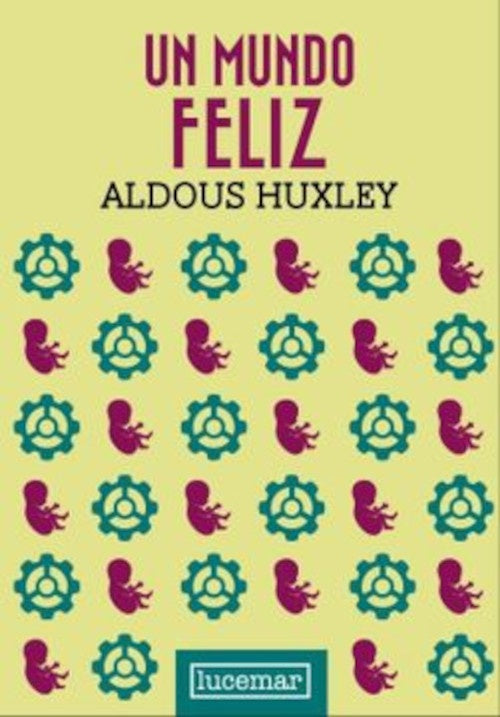 UN MUNDO FELIZ | ALDOUS HUXLEY