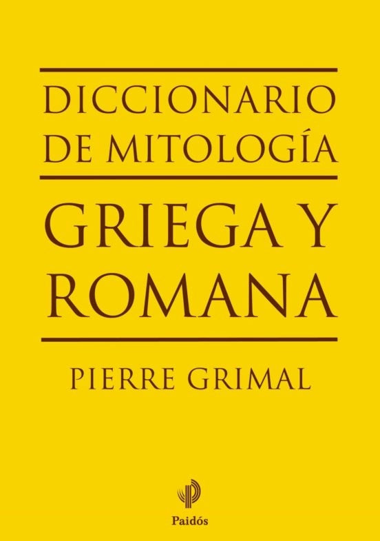DICCIONARIO DE MITOLOGIA GRIEGA Y ROMANA. | PIERRE GRIMAL