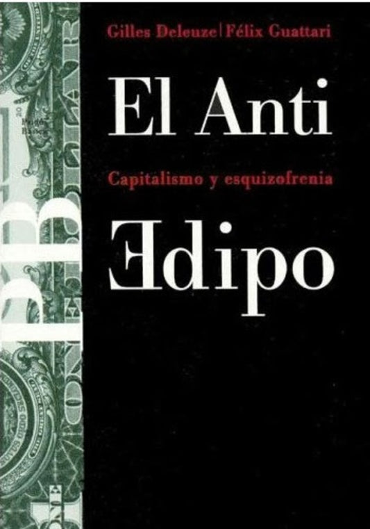 ANTI EDIPO, EL. CAPITALISMO Y ESQUIZOFRENIA | FELIX GUATTARI