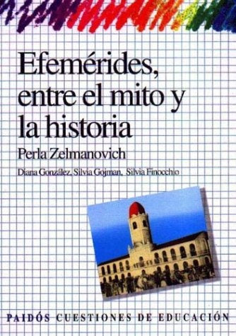 EFEMERIDES, ENTRE EL MITO Y LA HISTORIA. OFERTA 67 Bs | ZELMANOVICH