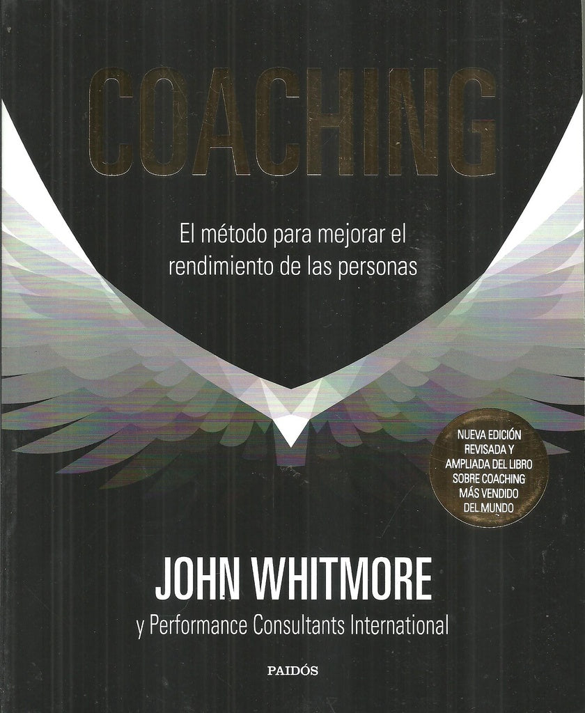 COACHING. EL METODO PARA MEJORAR EL RENDIMIENTO DE LAS PERSONAS | JOHN WHITMORE