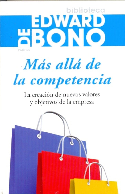 MAS ALLA DE LA COMPETENCIA. LA CREACIONDE NUEVOS VALORES Y O . OFERTA 95 Bs. | EDWARD DE BONO
